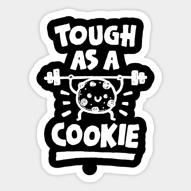 Tough as a cookie Sticker by Walmazan